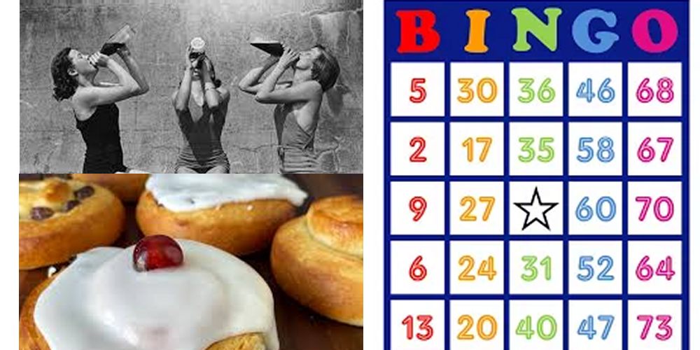 Bingo Booze and Buns.